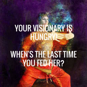 Your Visionary is hungry!When's the last time you fed her-